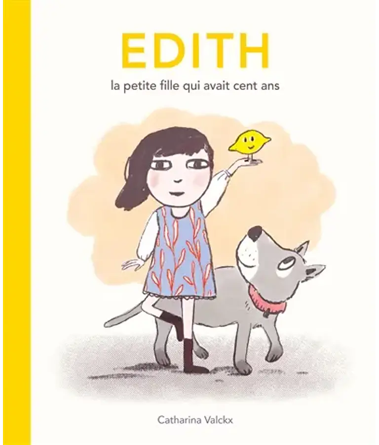 Edith, la petite fille qui avait cent ans, de Catharina Valckx