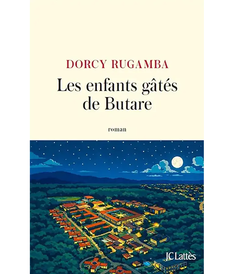 Les enfants gâtés de Butare, de Dorcy Rugamba