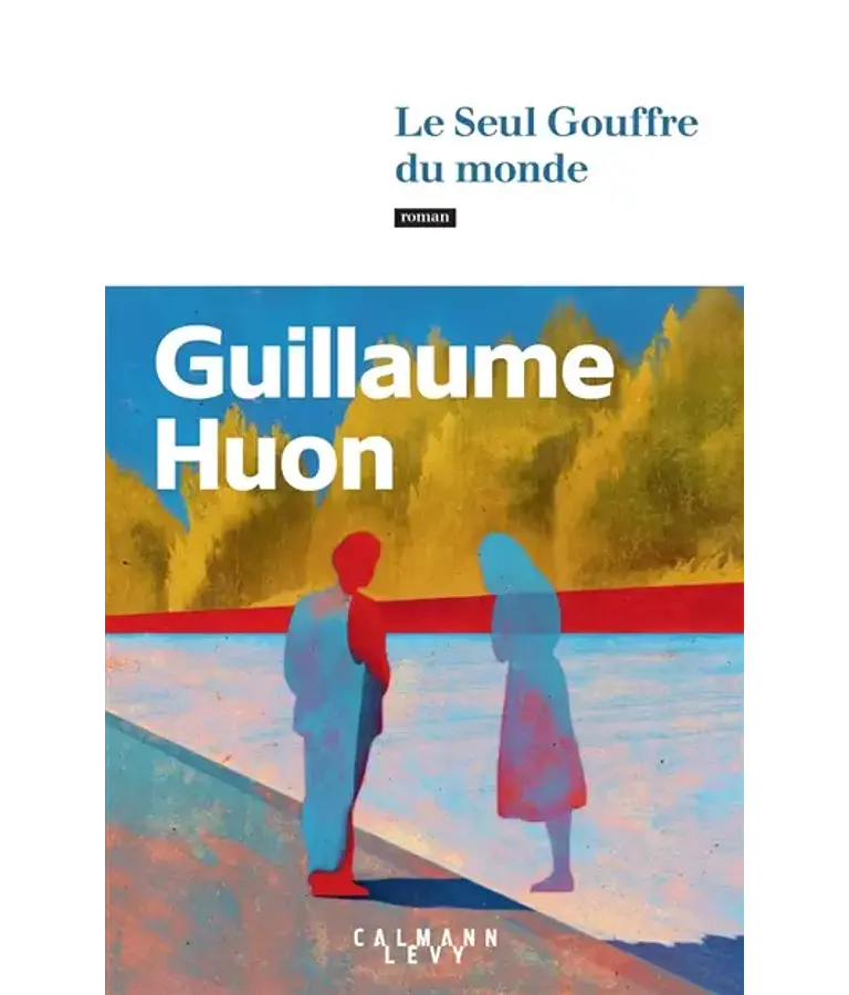 Le seul gouffre du monde, de Guillaume Huon