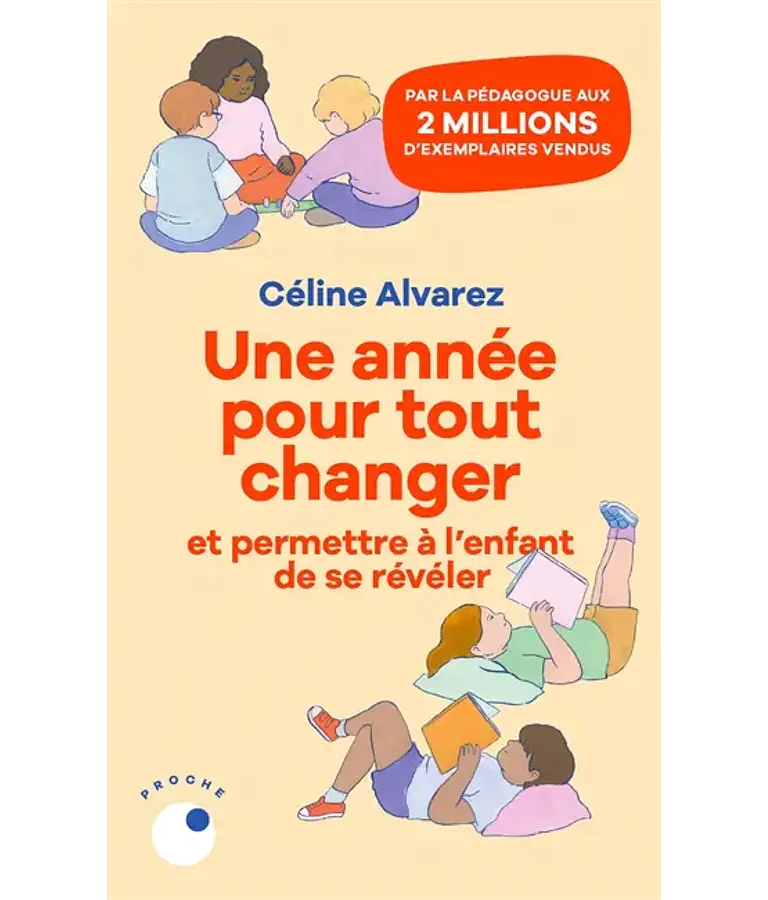Une année pour tout changer et permettre à l'enfant de se révéler, de Céline Alvarez