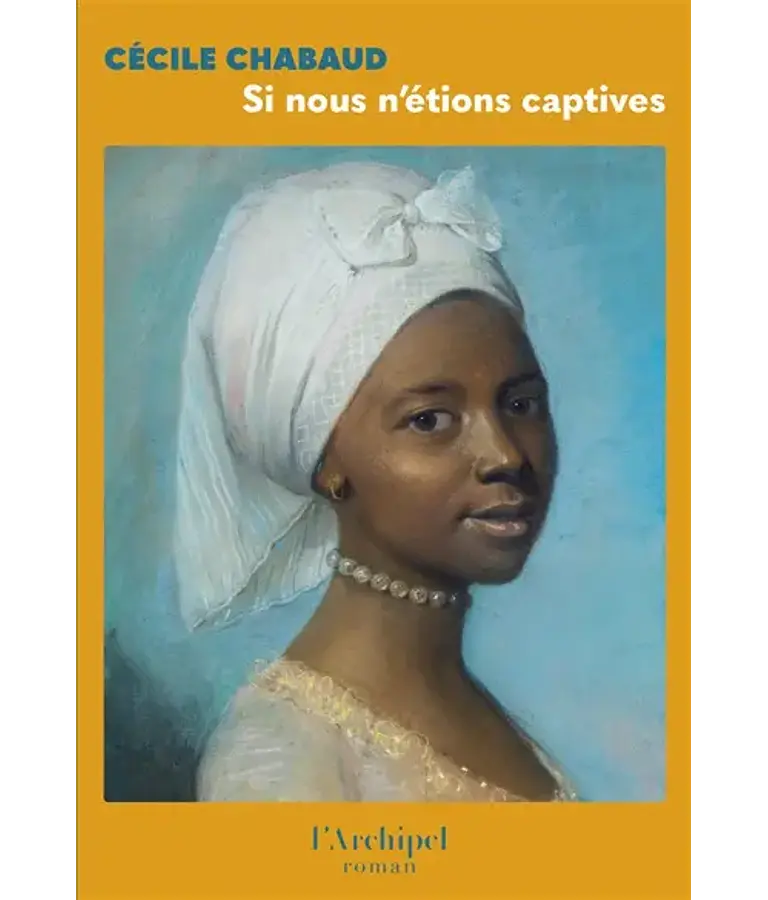 Si nous n'étions captives, de Cécile Chabaud