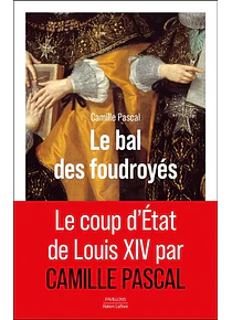 Le bal des foudroyés, de Camille Pascal