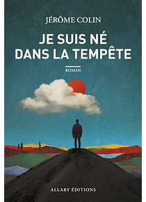 Je suis né dans la tempête, de Jérôme Colin