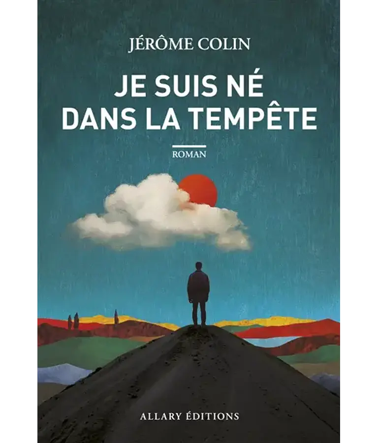 Je suis né dans la tempête, de Jérôme Colin