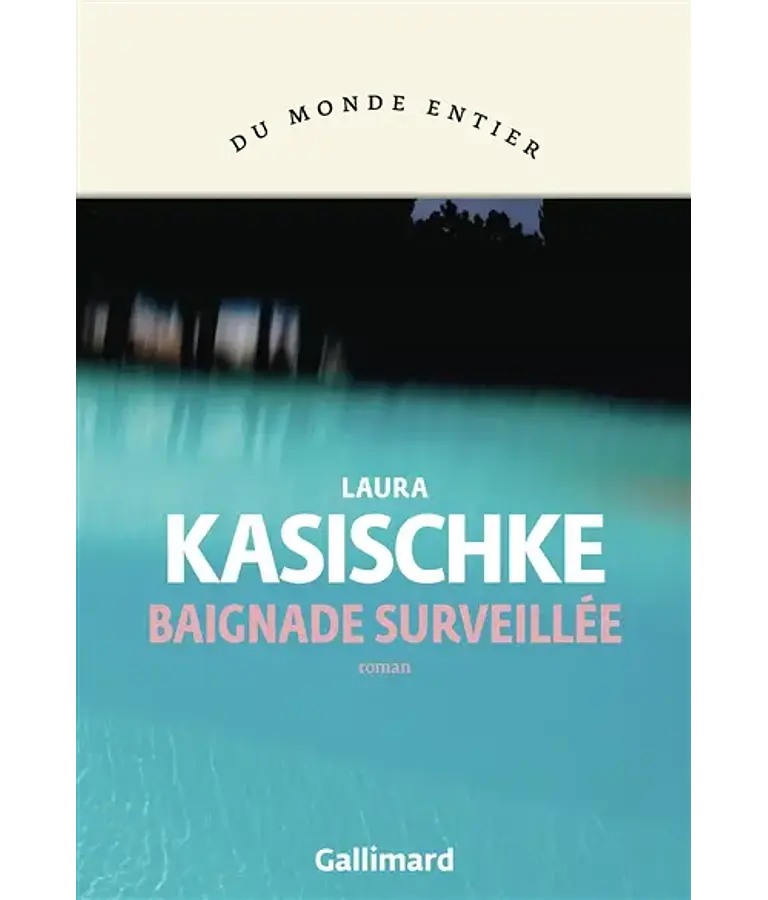 Baignade surveillée, de Laura Kasischke