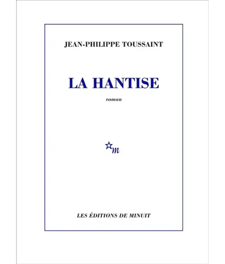 La hantise, de Jean-Philippe Toussaint