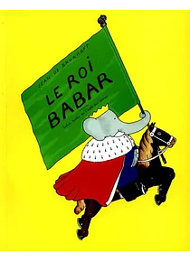Babar - Le Roi Babar, de Jean de Brunhoff