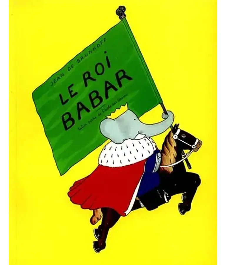 Babar - Le Roi Babar, de Jean de Brunhoff