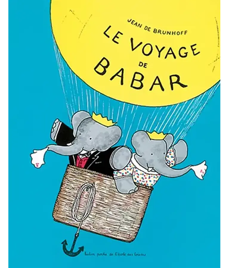 Babar - Le Voyage de Babar, de Jean de Brunhoff
