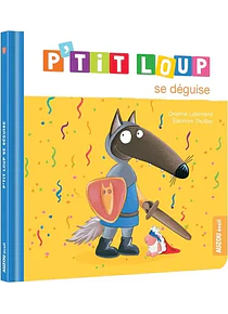 P'tit Loup se déguise, de Orianne Lallemand