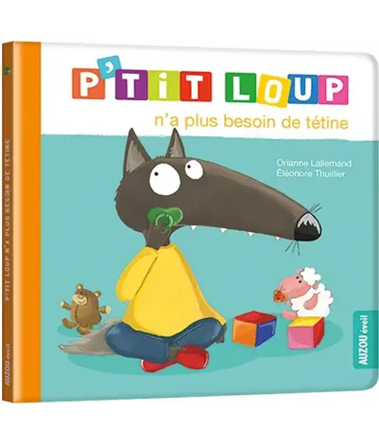 P'tit Loup n'a plus besoin de tétine, de Orianne Lallemand