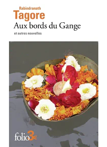 Aux bords du Gange et autres nouvelles, de Rabindranath Tagore