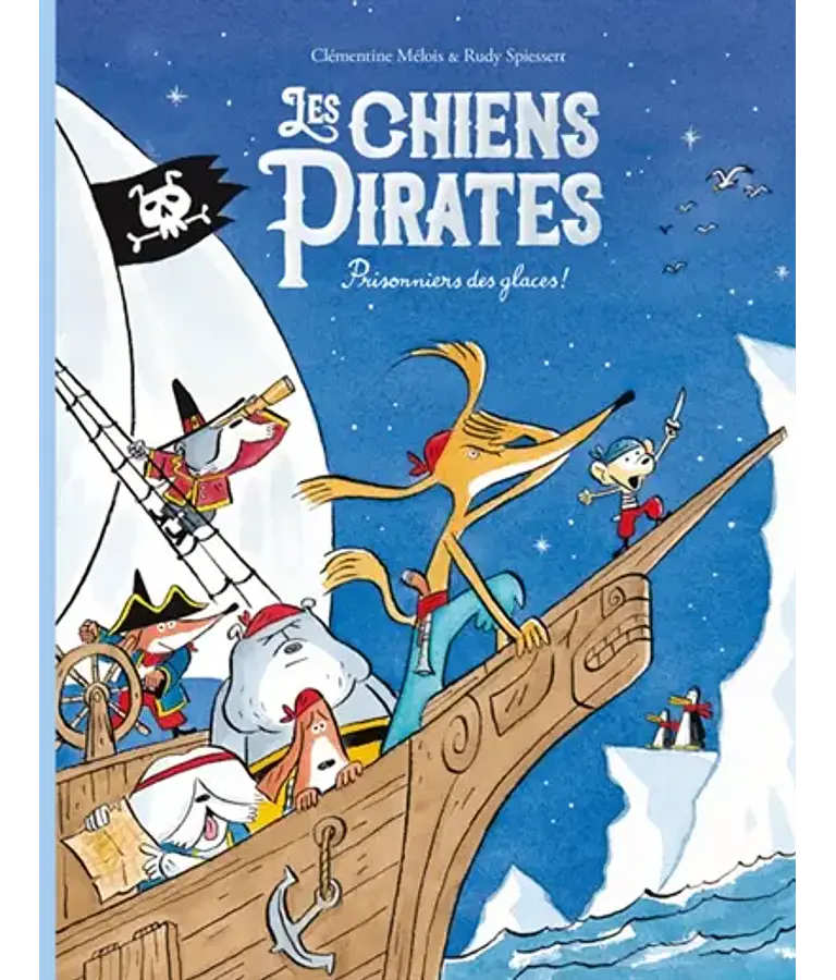 Les chiens pirates - Prisonniers des glaces ! de Clémentine Mélois
