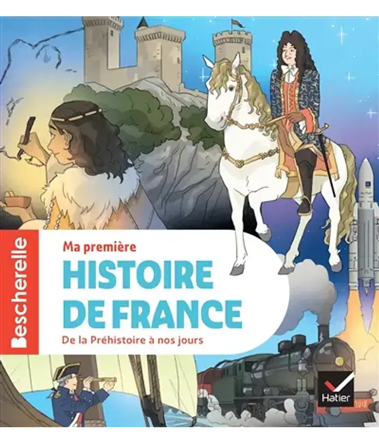 Bescherelle - Ma première histoire de France - De la préhistoire à nos jours