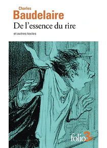 De l'essence du rire et autres textes, de Charles Baudelaire