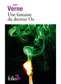 Une fantaisie du docteur Ox, de Jules Verne