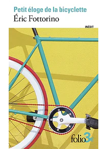 Petit éloge de la bicyclette, de Eric Fottorino