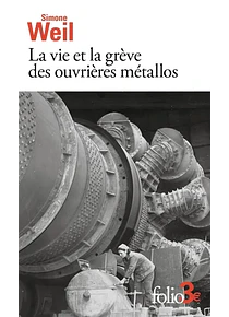 La vie et la grève des ouvrières métallos, de Simone Weil