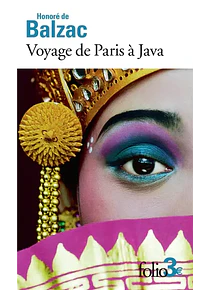 Voyage de Paris à Java, de Honoré de Balzac