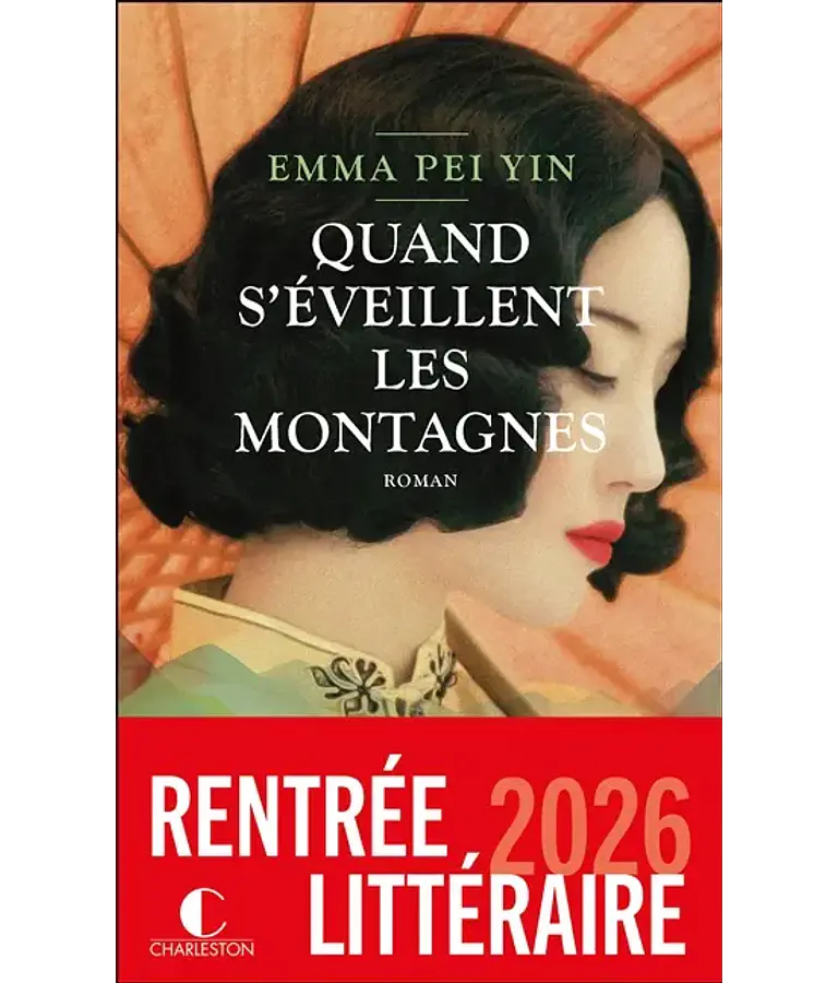Quand s'éveillent les montagnes, de Emma Pei Yin