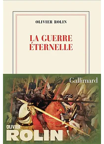 La guerre éternelle - Souvenirs de Troie, de Olivier Rolin