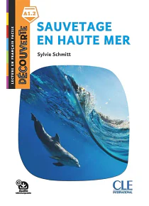 Découverte - Sauvetage en haute mer, de Sylvie Schmitt- Français facile - A1.2