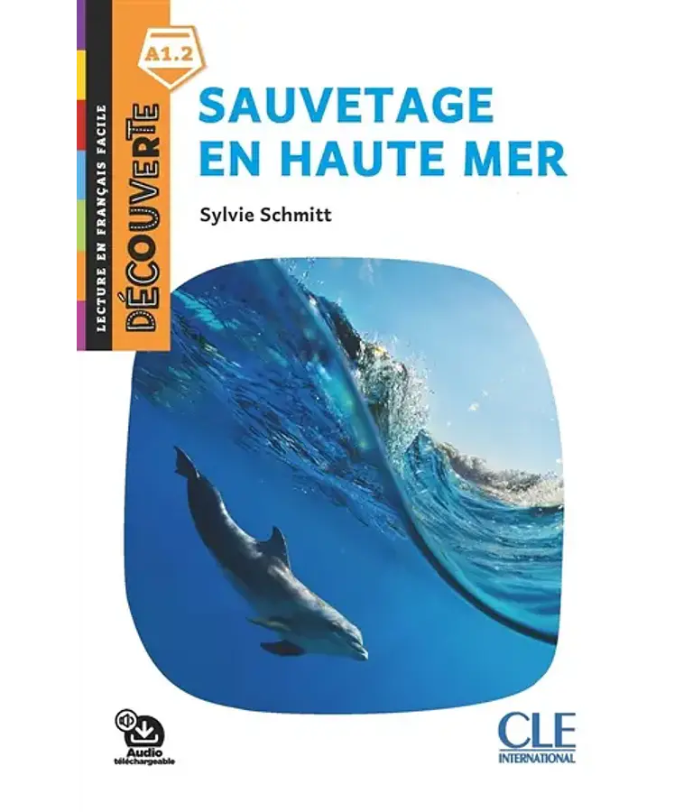 Découverte - Sauvetage en haute mer, de Sylvie Schmitt- Français facile - A1.2