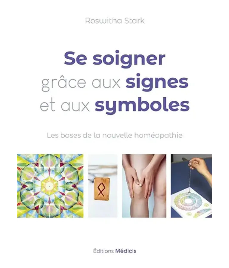 Se soigner grâce aux signes et aux symboles, de Roswitha Stark