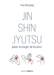 Jin Shin Jyutsu pour soulager la douleur, de Tina Stümpfig