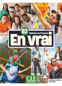 En vrai - Le Livre de l'élève - B2