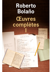 Oeuvres complètes 1, de Roberto Bolaño