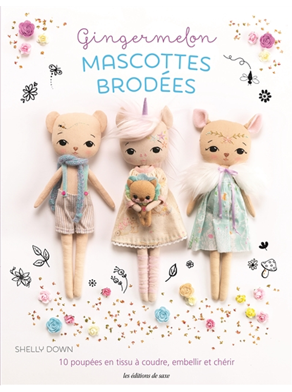 Mascottes brodées : 10 poupées en tissu à coudre, embelli...