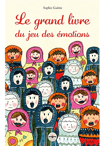 Le grand livre du jeu des émotions, de Sophie Guérin