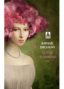 La rose de Saragosse, de Raphaël Jerusalmy