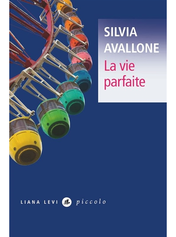 La vie parfaite, de Silvia Avallone