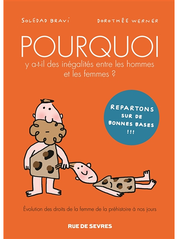 Pourquoi y a-t-il des inégalités entre les hommes et les femmes ? de Soledad Bravi et Dorothée Werner