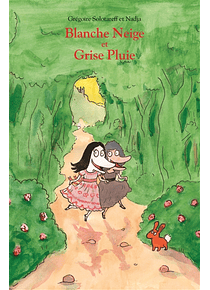 Blanche Neige et Grise Pluie, de Grégoire Solotareff et Nadja