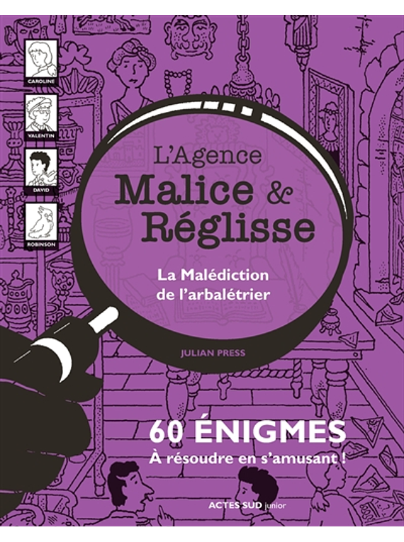 L´agence Malice et Réglisse: La malédiction de l'arbalétrier, de Julian Press