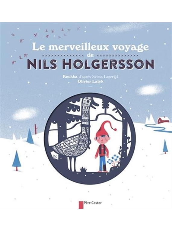Le merveilleux voyage de Nils Holgersson, de Kochka