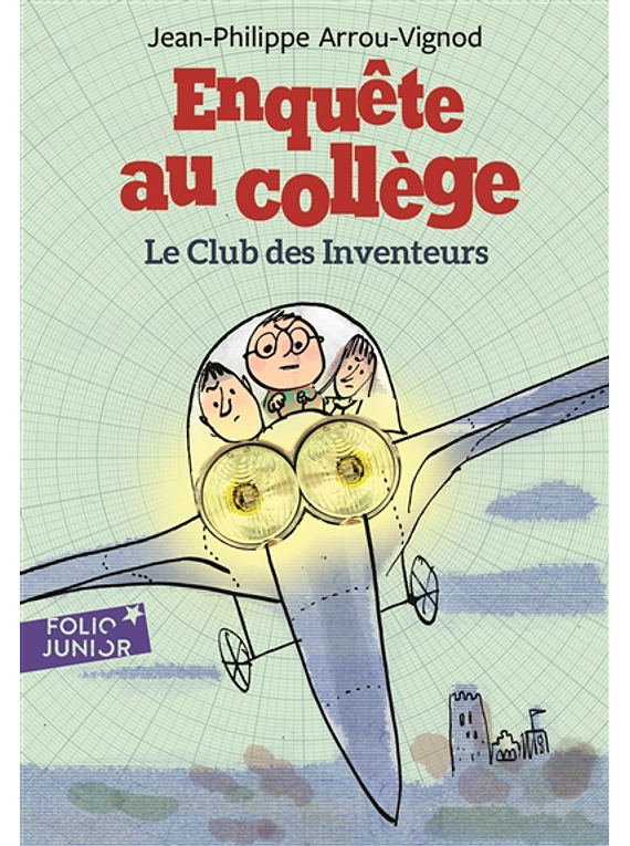 Enquête au collège - Le club des inventeurs de J.P. Arrou-Vignod 