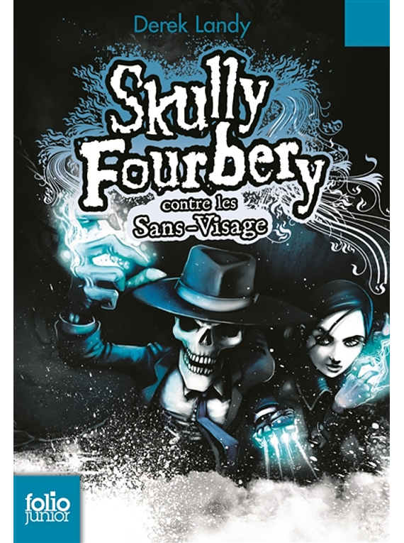 Skully Fourbery contre les Sans-Visage, de Derek Landy