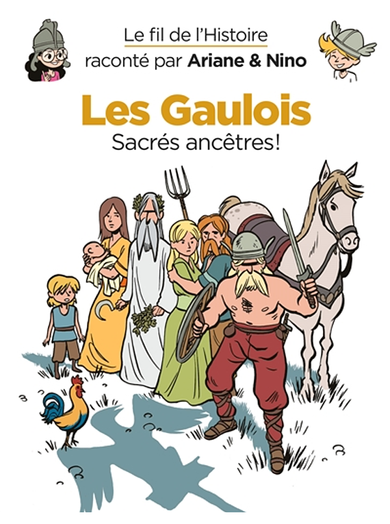 Le fil de l'histoire raconté par Ariane & Nino - Les Gaulois