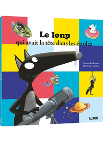 Le loup qui avait la tête dans les étoiles, de Orianne Lallemand