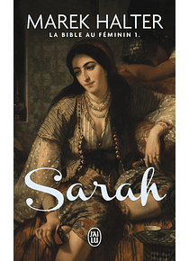 La Bible au féminin: Sarah, de Marek Halter