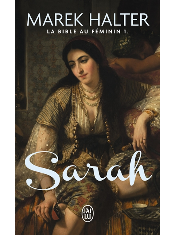 La Bible au féminin: Sarah, de Marek Halter