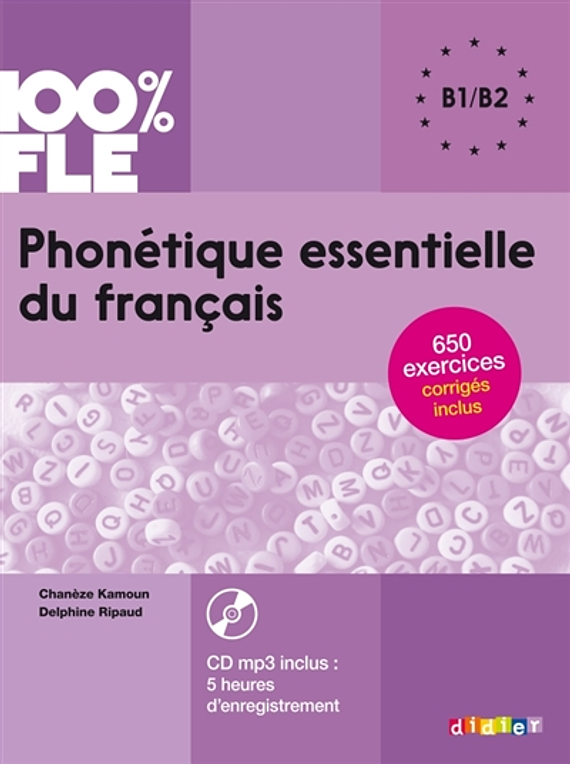 Phonétique essentielle du français B1/B2 - 100% FLE