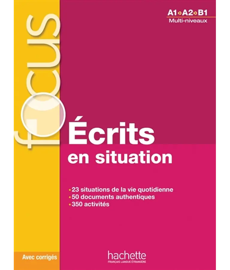 Ecrits en situation, A1-A2-B1 : multi-niveaux - FOCUS