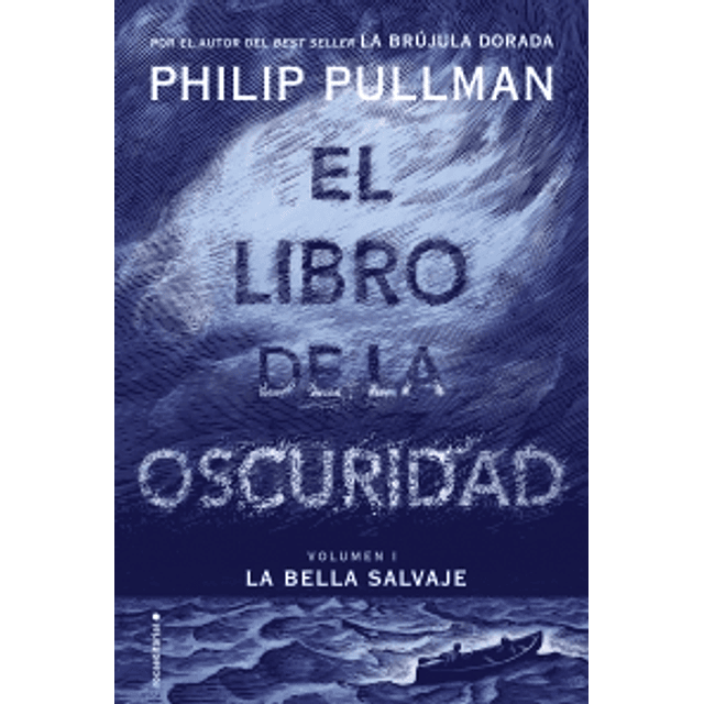 El libro de la oscuridad (La bella salvaje 1) - Philip Pullman