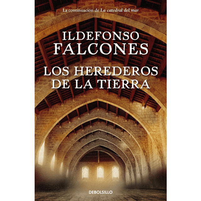 Los herederos de la tierra (Debolsillo) - Ildefonso Falcones - Debolsillo