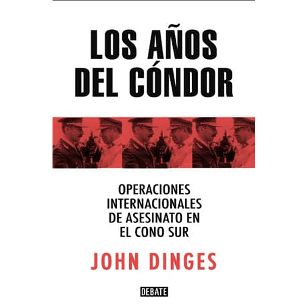 Los Años del Condor, John Dinges
